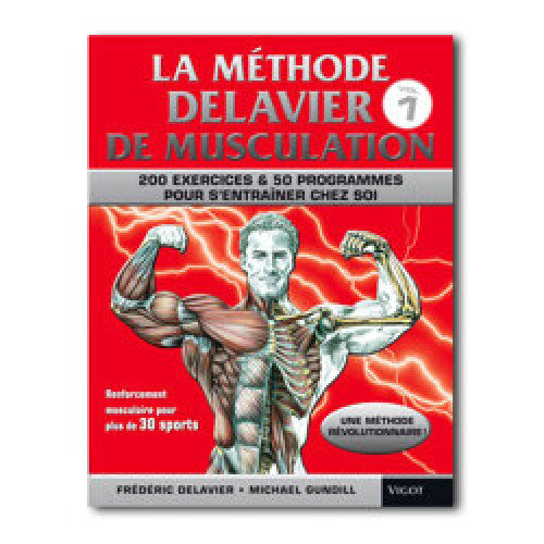 La Méthode Delavier de Musculation Vol 1 : Livre de musculation