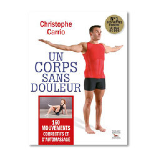 Un Corps Sans Douleur : Livre sur le bien-tre et l'automassage
